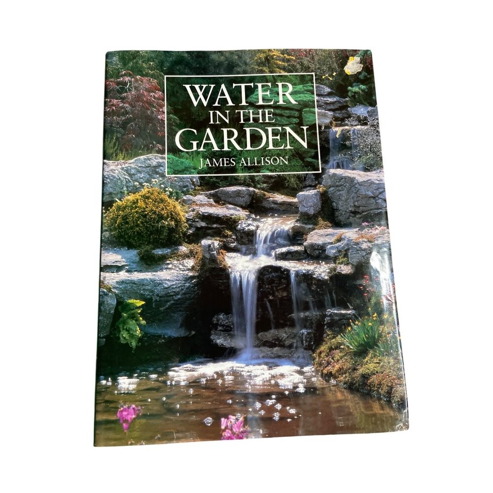Water In The Garden By James Allison Hardcover Book Tetra Press Gardening 1991